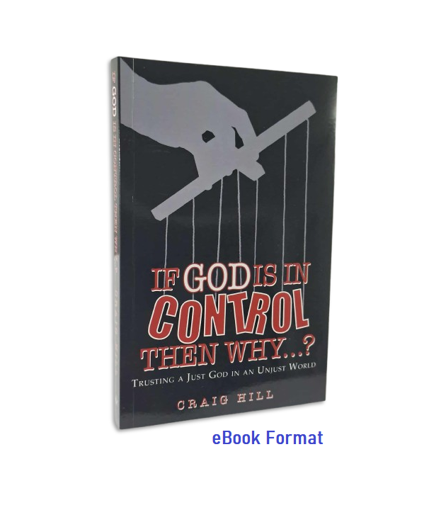 eBook: If God Is In Control, Then Why?