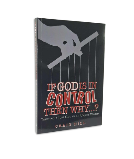 If God Is In Control, Then Why?